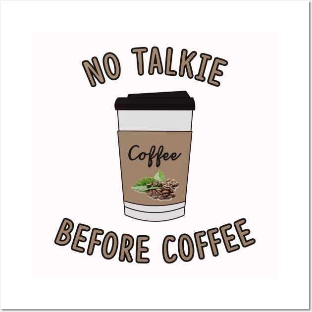 No Talkie Before Coffee Lover Wall Art by charlescheshire